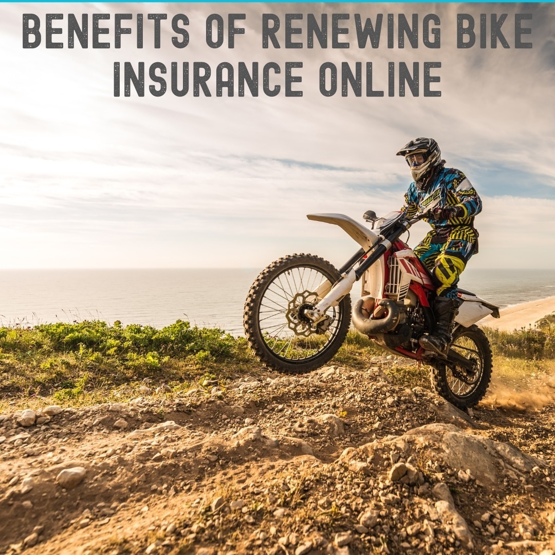 Benefits of Renewing Bike Insurance Online