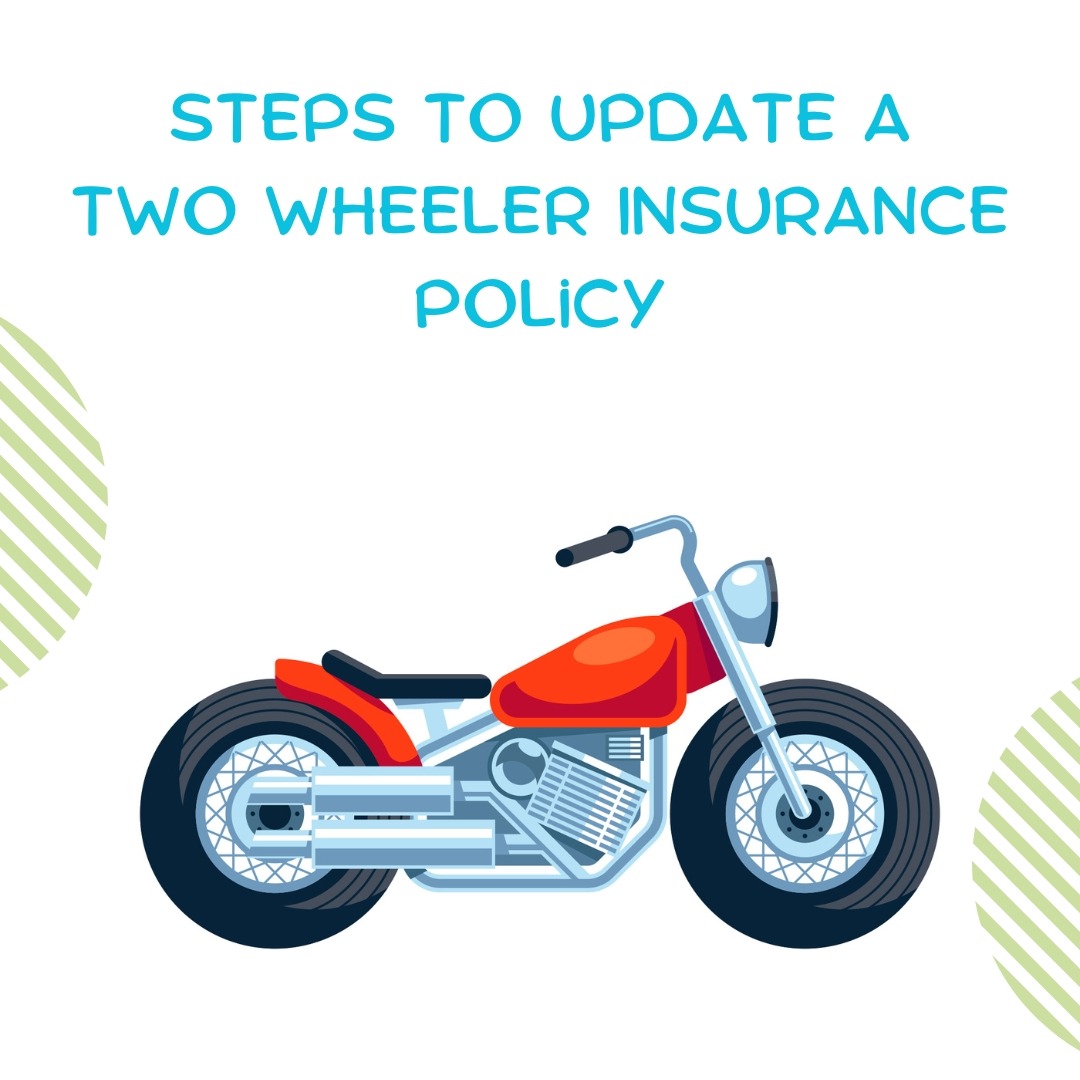 What are the Steps to Update a Two Wheeler Insurance Policy?