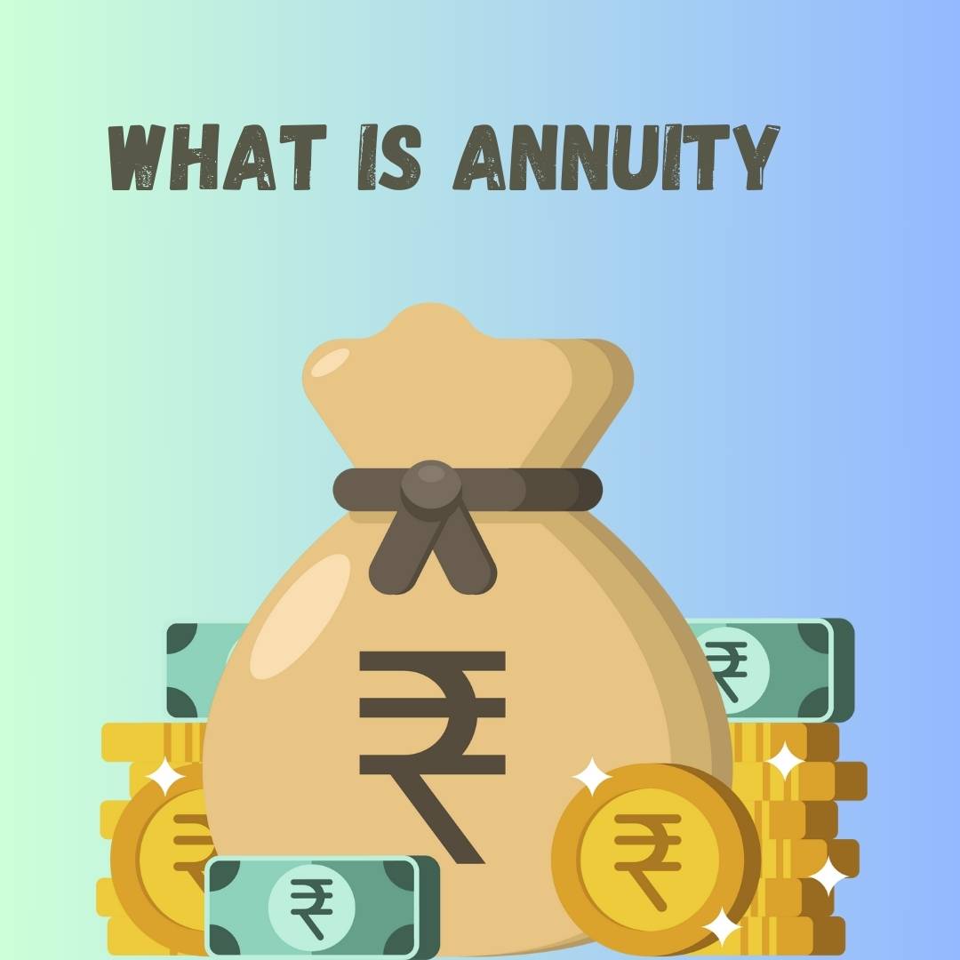 What is Annuity | Benefits and Meaning