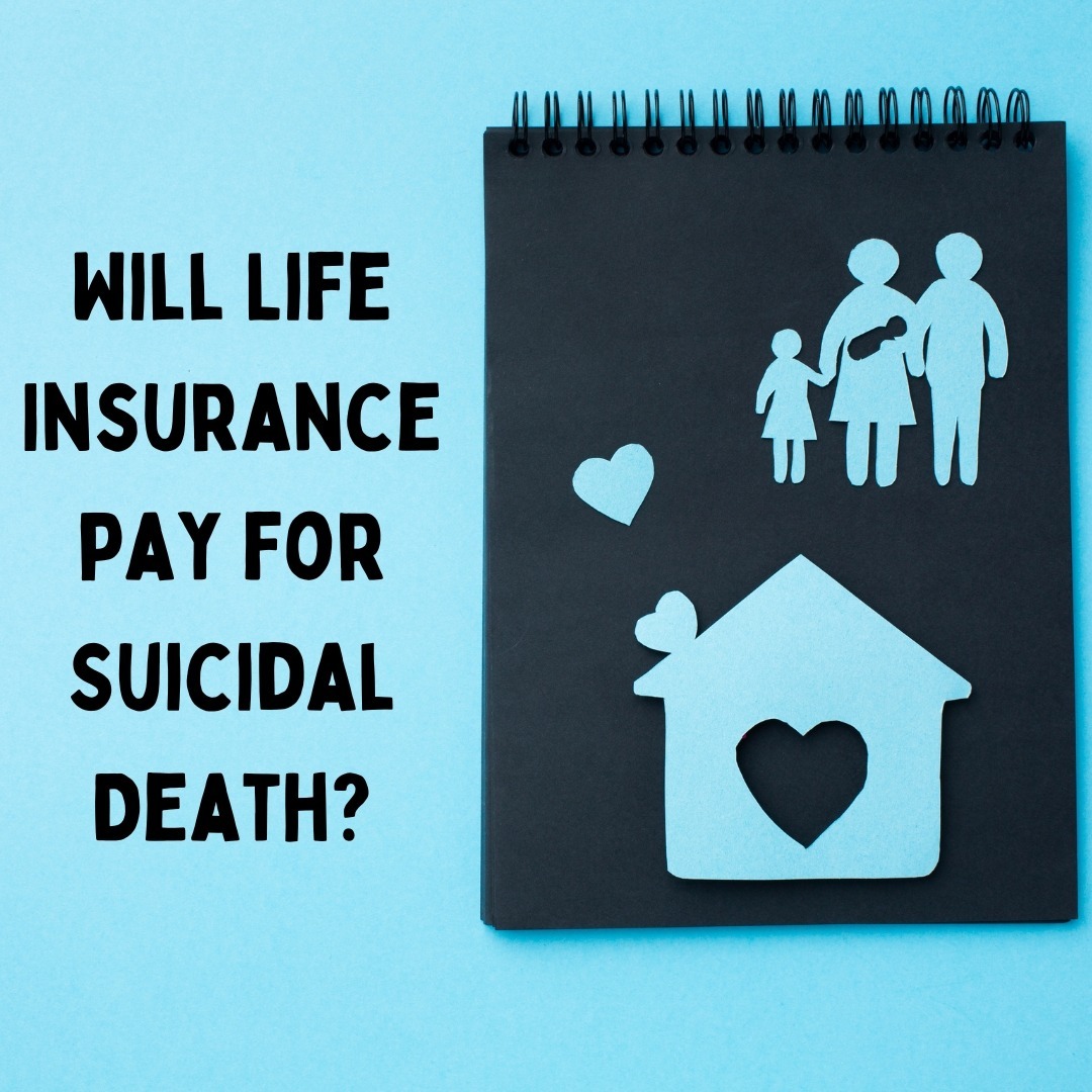 Will Life Insurance Pay for Suicidal Death