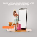 Buying a Travel Insurance Policy after booking your Flight Ticket
