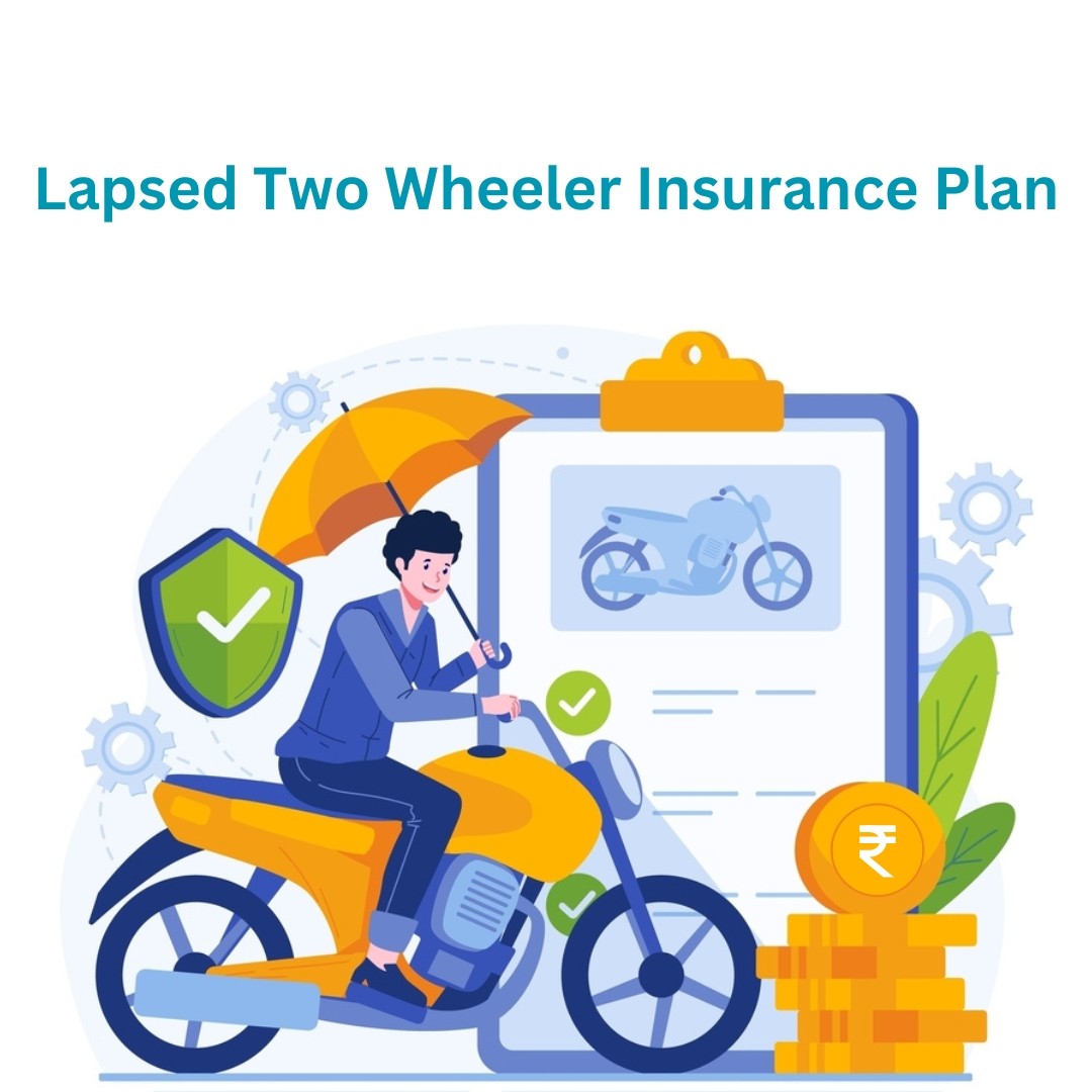 lapsed two wheeler insurance plan